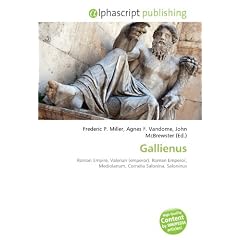Gallienus: Roman Empire, Valerian (emperor), Roman Emperor, Mediolanum, Cornelia Salonina, Saloninus