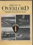 Prelude to Overlord: An account of the air operations which preceded and supported Operation Overlord, the Allied landings in Normandy on D-Day, 6th of June 1944