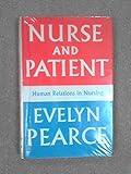 Nurse and patient : human relations in nursing