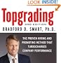Topgrading: The Proven Hiring and Promoting Method That Turbocharges Company Performances