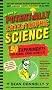 The Book of Potentially Catastrophic Science: 50 Experiments for Daring Young Scientists