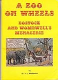 A zoo on wheels : Bostock and Wombwell's Menagerie