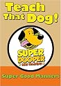 Teach That Dog! - Super Good Manners
