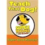 Teach That Dog! - Super Good Manners