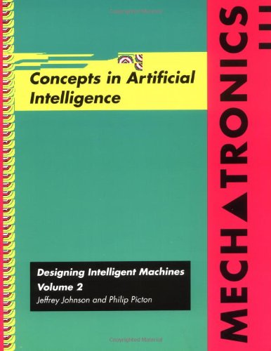 Mechatronics Volume 2: Concepts in Artifical Intelligence (Mechatronics, Designing Intelligent Machines, Vol 2) (v. 2)