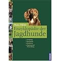 Enzyklop�die der Jagdhunde. Ursprung, Geschichte, Zuchtziele, Eignung und Verwendung