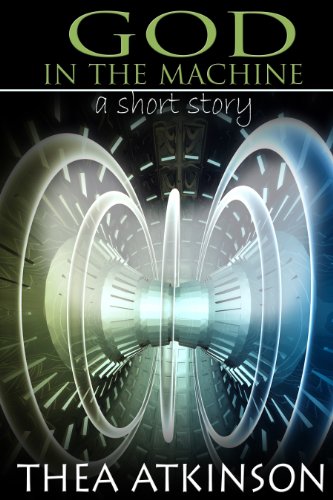 God in the Machine: a short story