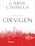 Oxygen: A Novel