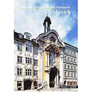 M|nchen (Munich): The Asam Church of St. John Nepomucene (Kleine Kunstfuhrer / Kirchen U. Kloster)