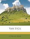 Van Eyck, (Masterpieces in colour, ed. by T.L. Hare)