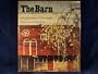 The barn;: A vanishing landmark in North America