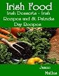 Irish Food - Irish Desserts - Irish Recipes and St Patricks Day Recipes