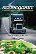 Roadcookin': A Long Haul Drivers Guide to Healthy Eating