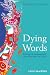 Dying Words: Endangered Languages and What They Have to Tell Us (The Language Library)