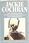 Jackie Cochran: An Autobiography