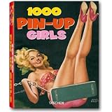 1000 Pin-Up Girls (25th Anniversary Special Edtn) ~ Taschen Publishing