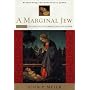 A Marginal Jew: Rethinking the Historical Jesus, Volume I: The Roots of the Problem and the Person (The Anchor Yale Bible Reference Library)