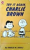 Try it again, Charlie Brown