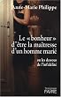 � bonheur � d'�tre la ma�tresse d'un homme mari� (Le)