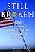 Still Broken: A Recruit's Inside Account of Intelligence Failures, from Baghdad to the Pentagon
