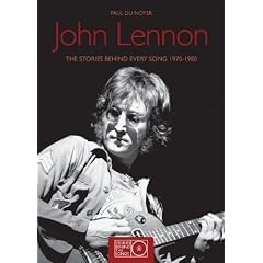 John Lennon: The Stories Behind Every Song 1970-1980 (Stories Behind the Songs)