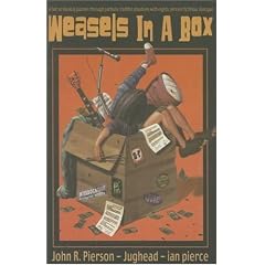 Weasels in a Box: A Not So Musical Journey Through Partially Truthful Situations with Eighty Percent Fictitious Dialogue