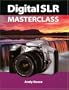 Digital SLR Masterclass (Handbook Series)