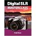 Digital SLR Masterclass (Handbook Series)