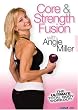 Angie Miller: Strength and Core Fusion Total Body Workout