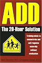 ADD: The 20-Hour Solution