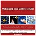 Optimizing Your Website Traffic: The Secret Methods of  Funneling Tons of Traffic Into Your Website