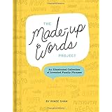 the made up words project an illustrated collection of invented family phrases