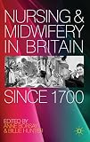 Nursing and midwifery in Britain since 1700