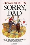 Sorry, Dad