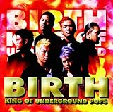 KING OF UNDERGROUND POPS Birth