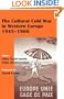 The Cultural Cold War in Western Europe, 1945-60 (Studies in Intelligence)