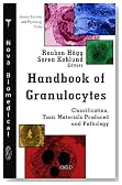 Handbook of Granulocytes: Classification, Toxic Materials Produced and Pathology (Human Anatomy and Physiology)