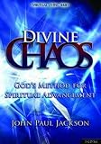 Divine Chaos: Gods Method For Spiritual Advancement
