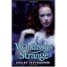 Wondrous Strange (Wondrous Strange (Hardback))