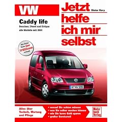 VW Caddy life: Benziner/Diesel/Erdgas ab 2004 /1.4/1.6/1.9/2.0-Liter (Jetzt helfe ich mir selbst)