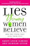 Lies Young Women Believe: And the Tru...