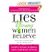 Lies Young Women Believe: And the Truth that Sets Them Free