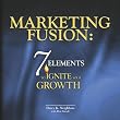 Marketing Fusion: 7 Elements to Ignite your Growth