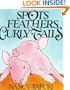 Spots, Feathers, and Curly Tails