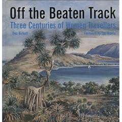 Off the Beaten Track: Three Centuries of Women Travellers
