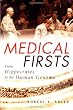 Medical Firsts: From Hippocrates to the Human Genome