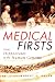 Medical Firsts: From Hippocrates to the Human Genome