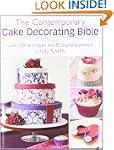 The Contemporary Cake Decorating Bibl...
