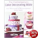 The Contemporary Cake Decorating Bible: Creative Techniques, Fresh Inspiration, Stylish Designs