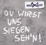 Du wirst uns siegen sehn!